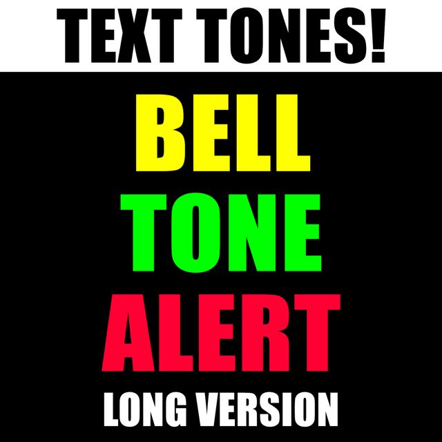 Text! Tones! - 'Bell Tone Alert Long Version (Text Tone)' [Ringtone]