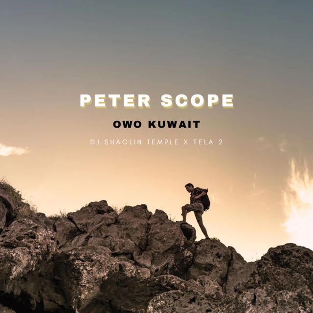 Peter Scope - 'Owo Kuwait (feat. Dj Shaolin Temple & Fela 2)' [Ringtone]