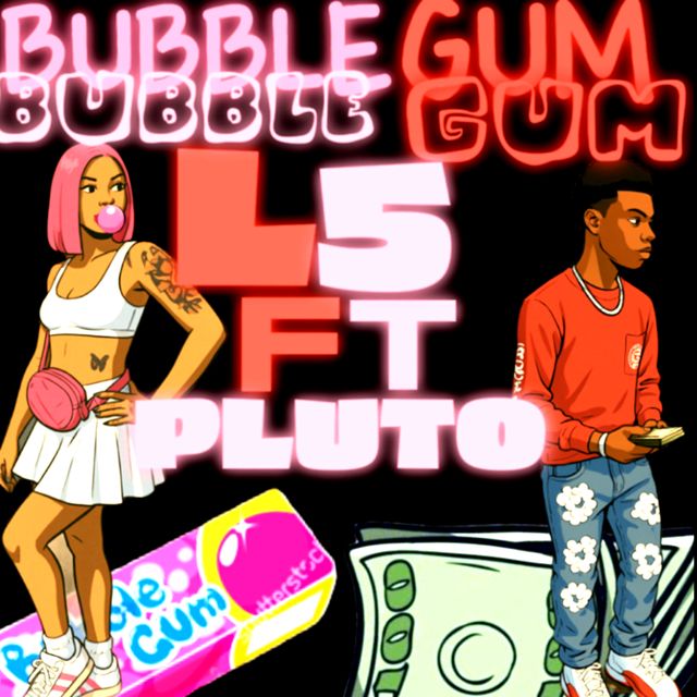 L5 - 'Bubble Gum (feat. Pluto)' [Ringtone]