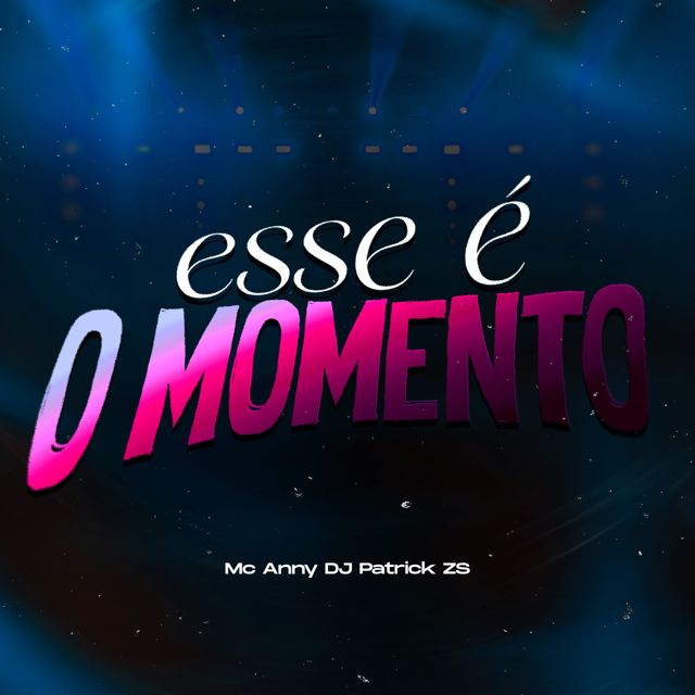 DJ PATRICK ZS - 'Esse é o Momento (SPEED UP) (feat. Mc Anny)' [Ringtone]