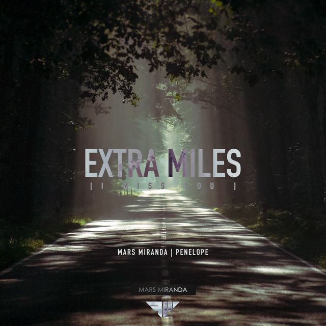 Mars Miranda - 'Extra Miles (I Miss You) (feat. Penelope)' [Ringtone]