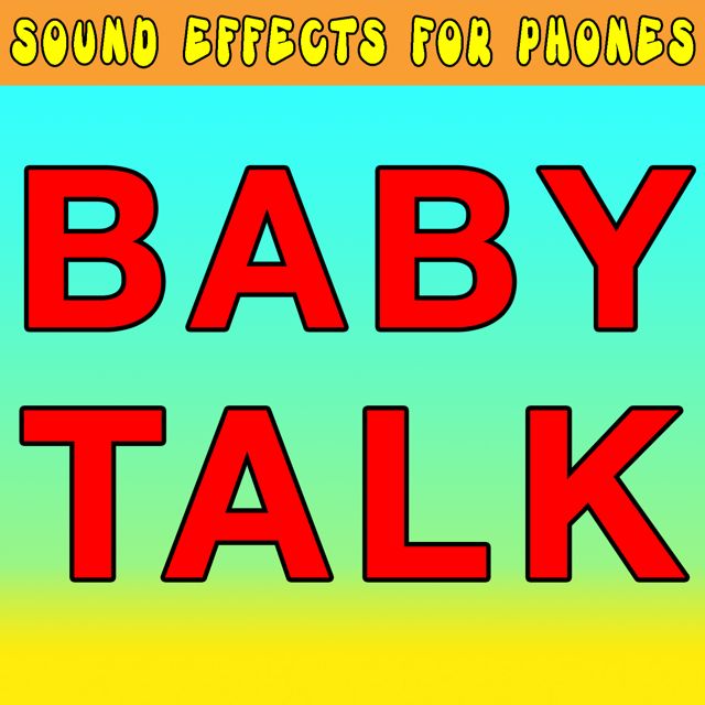 Sound Effects For Phones - 'Baby Talk' [Ringtone]
