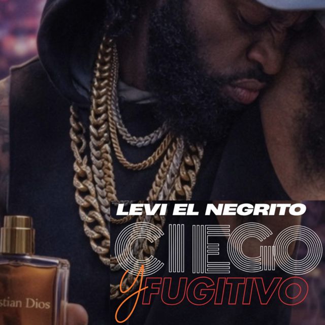 LEVI EL NEGRITO - 'CIEGO Y FUGITIVO' [Ringtone]