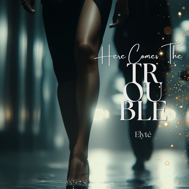 Elyté - 'Here Comes The Trouble' [Ringtone]