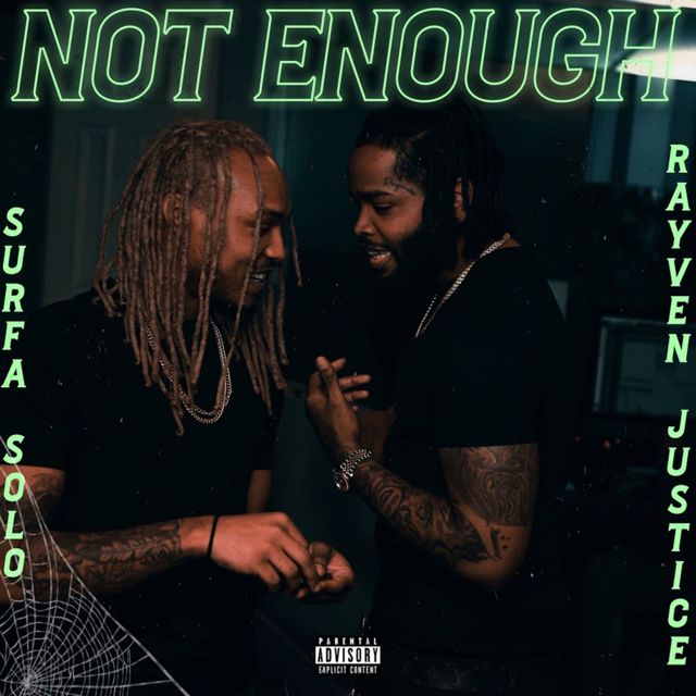 Surfa Solo - 'Ain’t Enough (feat. Rayven Justice)' [Ringtone]