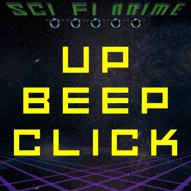 Sci Fi Anime - 'Up Beep Click' [Ringtone]