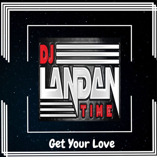 DJ Landan Time - 'Get Your Love (Original Mix)' [Ringtone]