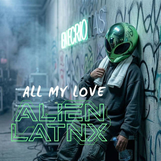 Alien Latnx - 'All My Love' [Ringtone]