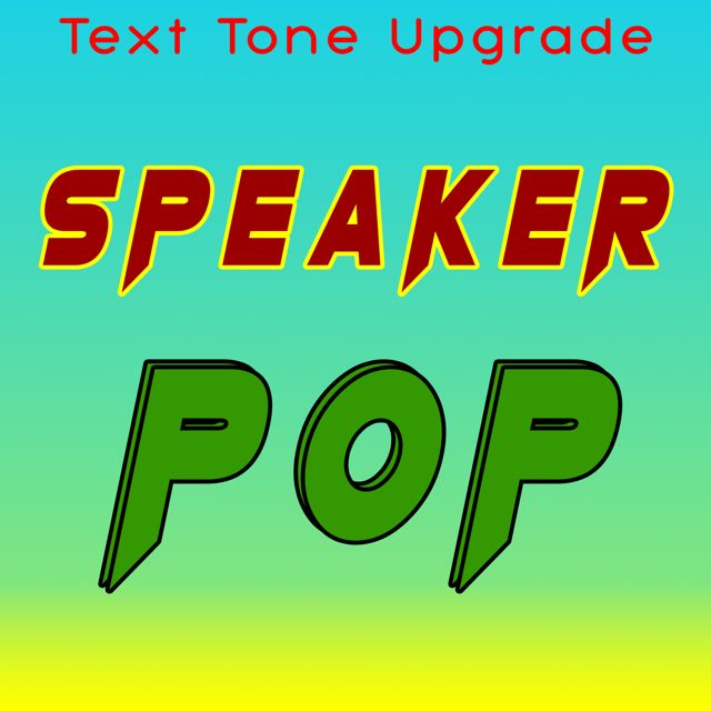 Text Tone Upgrade - 'Speaker Pop' [Ringtone]