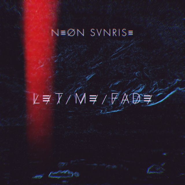 NEØN SVNRISE - 'Let Me Fade (Demo)' [Ringtone]