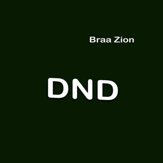 Braa Zion - 'DND' [Ringtone]