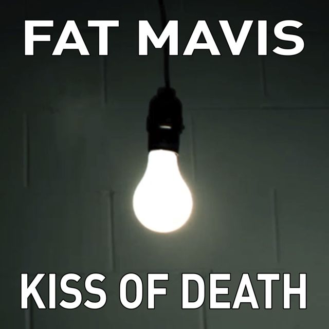 Fat Mavis - 'Kiss of Death' [Ringtone]