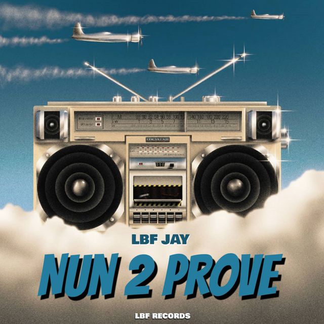 Lbf Jay - 'Nun 2 Prove' [Ringtone]