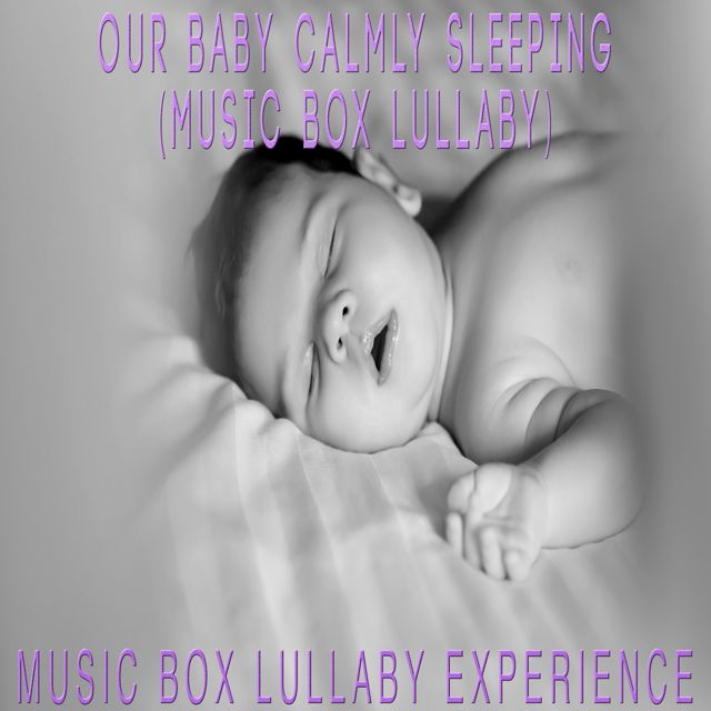Music Box Lullaby Experience - 'Our Baby Calmly Sleeping (Music Box Lullaby)' [Ringtone]