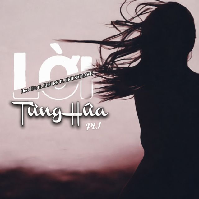 Heo Ella - 'Lời Từng Hứa, Pt. 1 (feat. KHẢI K.R & KRH SADLOVE)' [Ringtone]