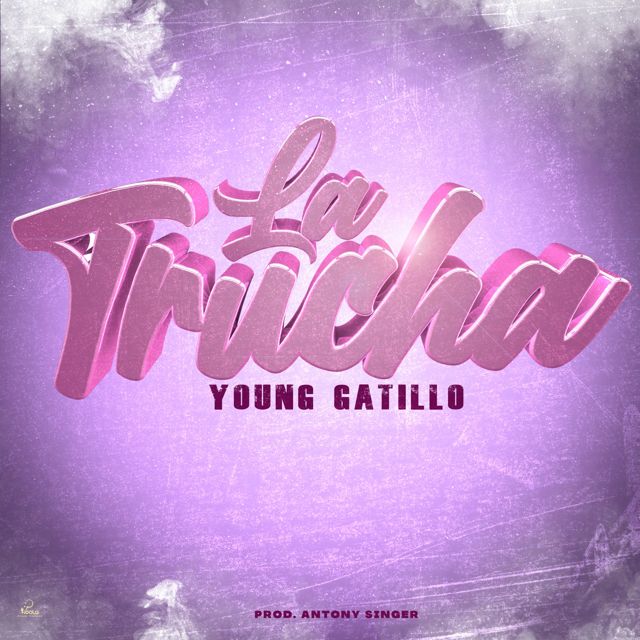 Young Gatillo - 'La Trucha' [Ringtone]