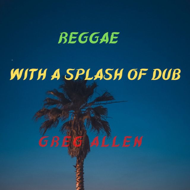 Greg Allen - 'Reggae with a Splash of Dub' [Ringtone]