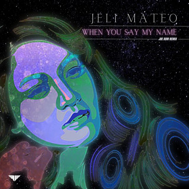 Jeli Mateo - 'When You Say My Name (Joe Bum Remix) (feat. Joe Bum)' [Ringtone]