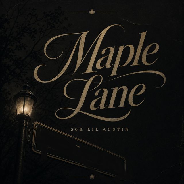 50k Lil Austin - 'Maple Lane' [Ringtone]