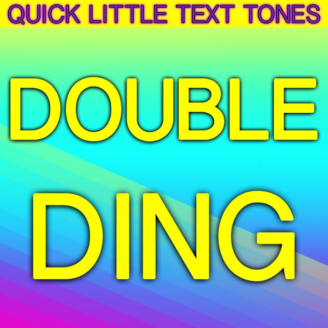 Quick Little Text Tones - 'Double Ding (Text Tone)' [Ringtone]