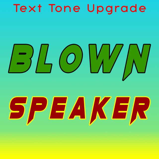 Text Tone Upgrade - 'Blown Speaker' [Ringtone]