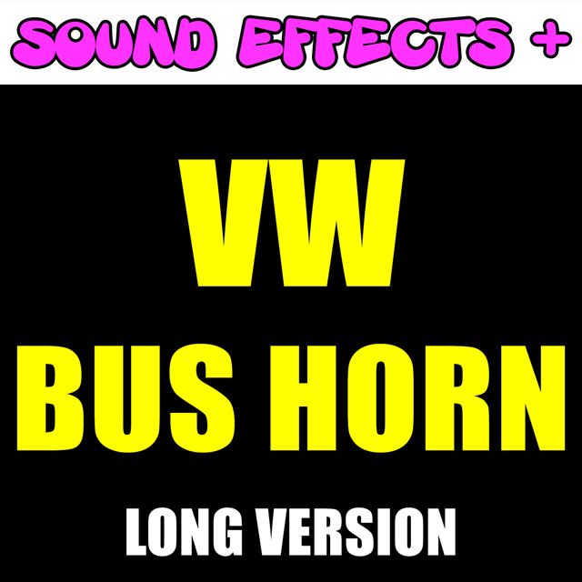 Sound Effects + - 'VW Bus Horn Long Version (Text Tone)' [Ringtone]
