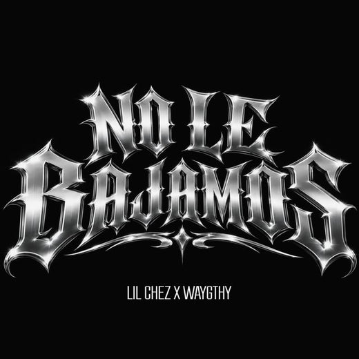 Lil_Chez - 'No Le Bajamos (feat. Waygthy)' [Ringtone]