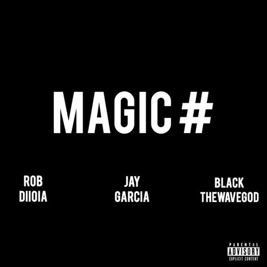 Rob Diioia - 'Magic # (feat. Jay Garcia & Black Thewavegod)' [Ringtone]