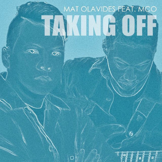 Mat Olavides - 'Taking Off (feat. MCO)' [Ringtone]