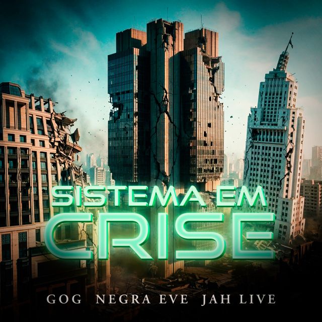 GOG - 'Sistema Em Crise (feat. Negra Eve & ÊAELUAN & Jah Live)' [Ringtone]