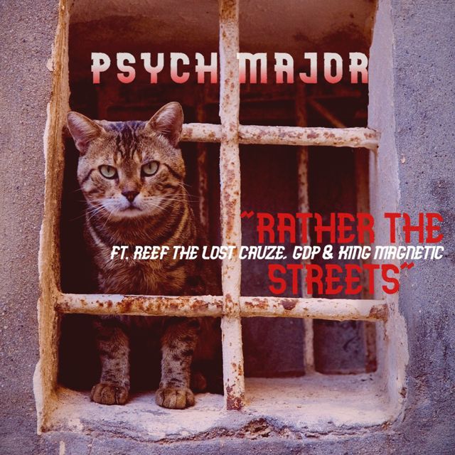 Psych Major - 'Rather The Streets (feat. Reef The Lost Cauze, GDP & King Magnetic)' [Ringtone]