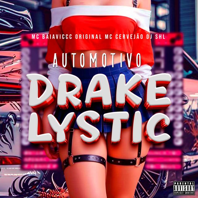 DJ SHL - 'AUTOMOTIVO DRAKELYSTIC (feat. MC BAIAVICC ORIGINAL & MC Cervejão)' [Ringtone]
