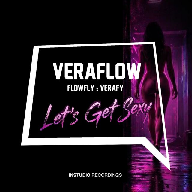 VERAFLOW - 'Let’s Get Sexy (Radio Mix) (feat. Flowfly & VERAFY)' [Ringtone]