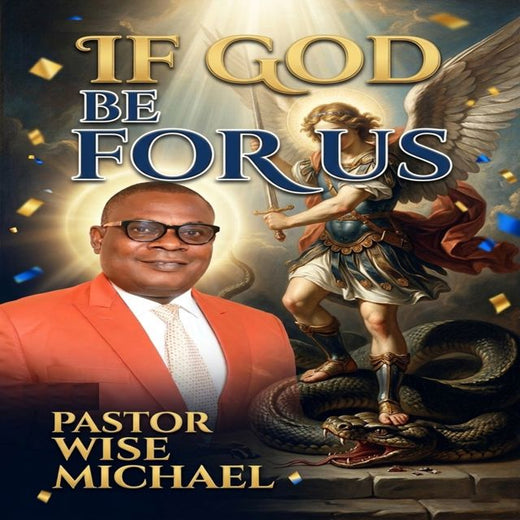 Pastor Wise Michael - 'IF GOD BE FOR US' [Ringtone]
