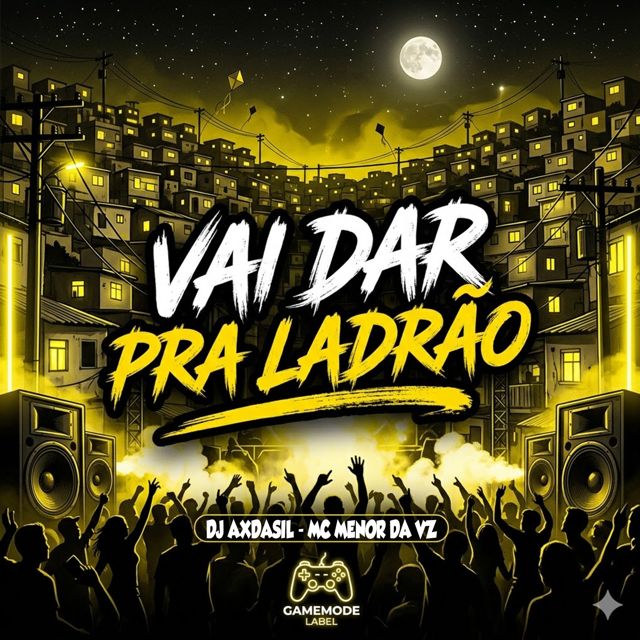 DJ Axdasil - 'VAI DAR PRA LADRÃO (feat. MC Menor da VZ & GameMode Label)' [Ringtone]
