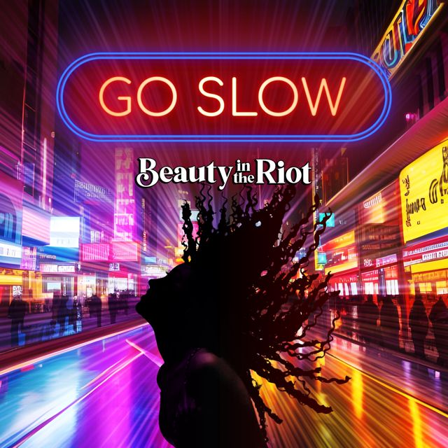 Beauty In The Riot - 'Go Slow' [Ringtone]
