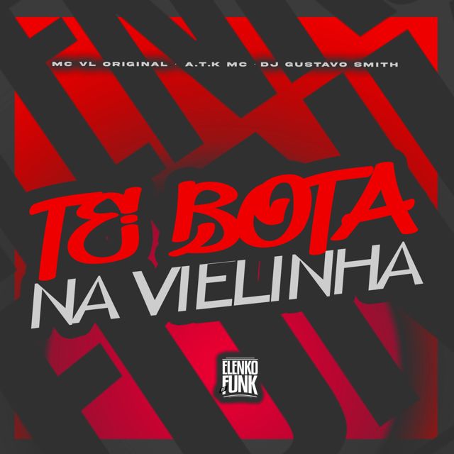 Mc Vl original - 'Te Bota na Vielinha (feat. A.T.K MC & DJ Gustavo Smith)' [Ringtone]