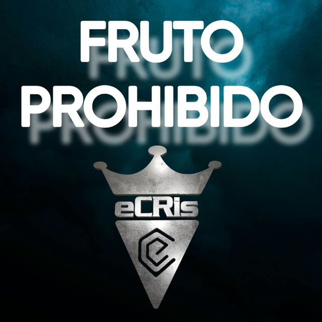 eCRis - 'FRUTO PROHIBIDO (feat. Fabiola Tapia & Hernan Velazques & Eduardo Toro)' [Ringtone]