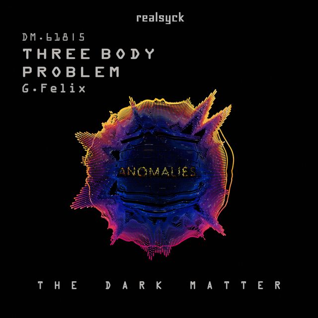 G. Felix - 'DM.618 (Three Body Problem)' [Ringtone]