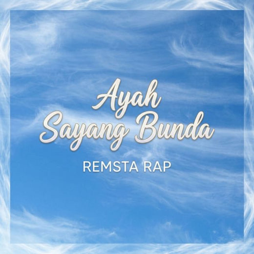 REMSTA RAP - 'Ayah Sayang Bunda' [Ringtone]