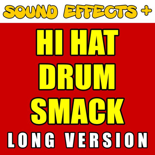 Sound Effects + - 'High Hat Drum Smack Long Version' [Ringtone]