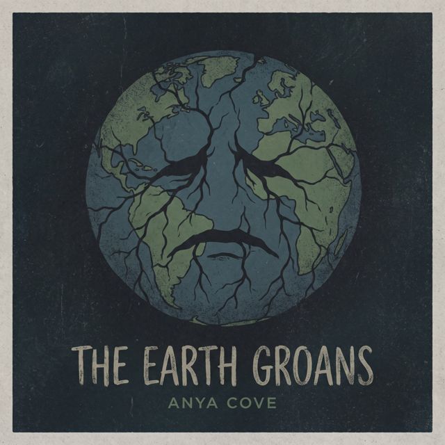 Anya Cove - 'THE EARTH GROANS' [Ringtone]