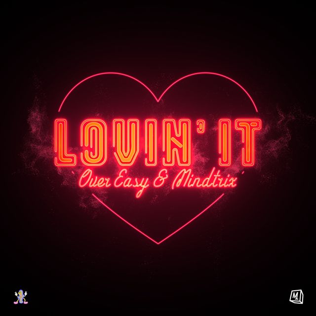 Over Easy - 'Lovin' It (feat. MiNDTRiX)' [Ringtone]