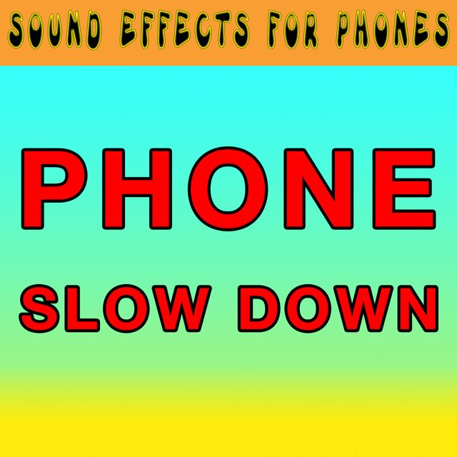 Sound Effects For Phones - 'Phone Slow Down (Text Tone)' [Ringtone]