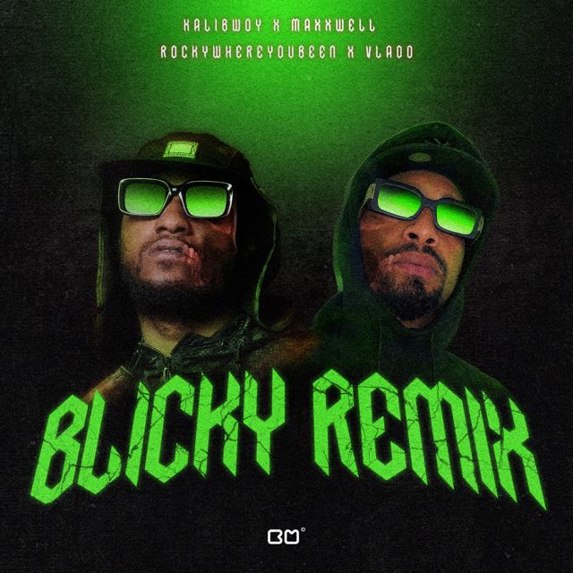 Kalibwoy - 'Blicky (Remix) (feat. Maxwell & Vlado & Rockywhereyoubeen)' [Ringtone]