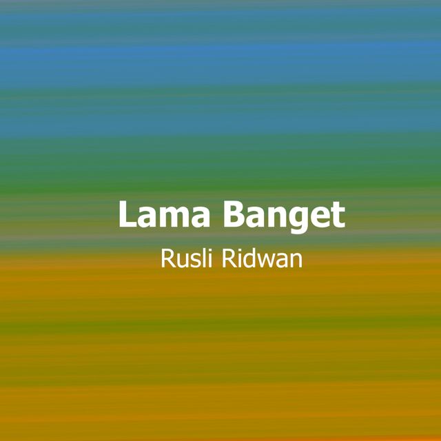 Rusli Ridwan - 'Lama Banget' [Ringtone]