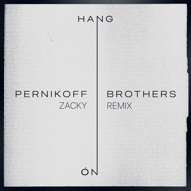 Pernikoff Brothers - 'Hang On (Zacky Remix) (feat. Zack Meyers)' [Ringtone]