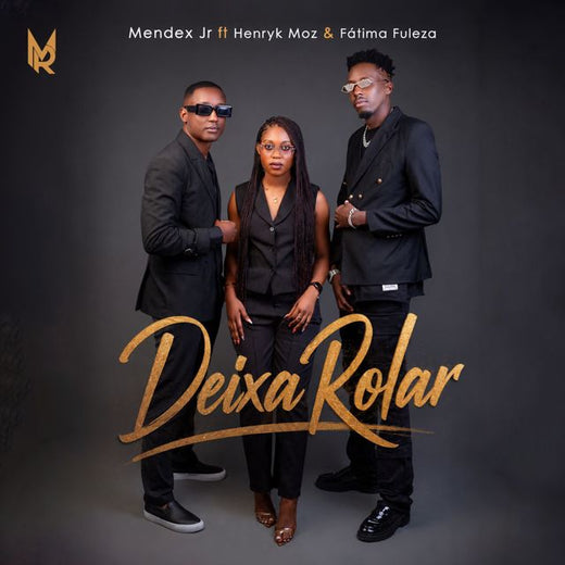 Mendex Jr - 'Deixa Rolar (feat. Henryk Moz & Fátima Fuleza)' [Ringtone]