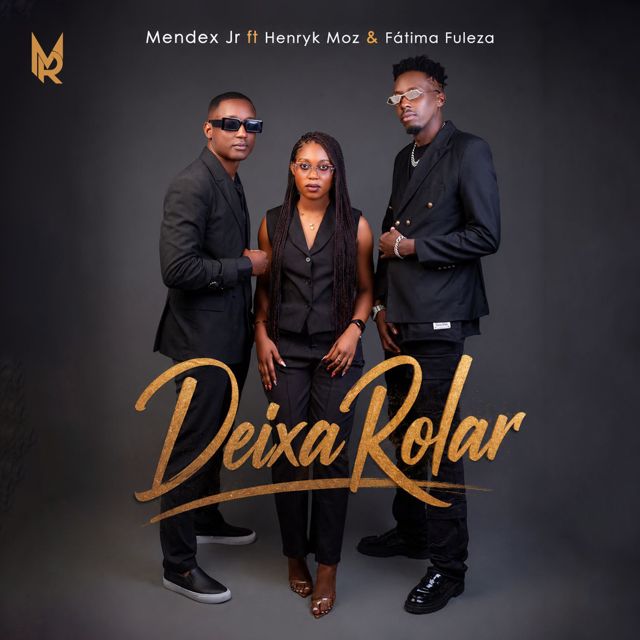 Mendex Jr - 'Deixa Rolar (feat. Henryk Moz & Fátima Fuleza)' [Ringtone]