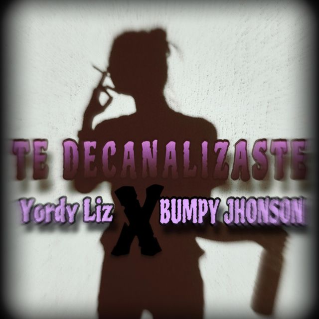 Yordy Liz - 'TE DECANALIZASTE (feat. Bumpy Jhonson)' [Ringtone]
